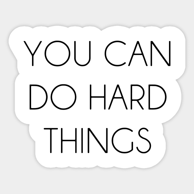 you can do hard things Sticker by cityfolk